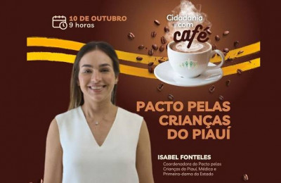DPE-PI e Pacto pelas Crianças do Piauí promovem Cidadania com Café no próximo dia 10